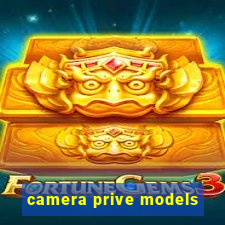 camera prive models